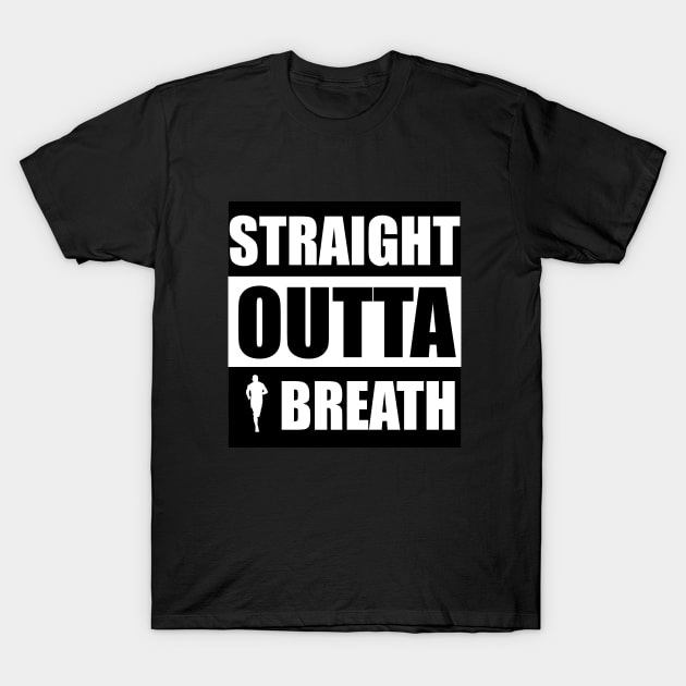 Running - Straight Outta Breath T-Shirt by Kudostees